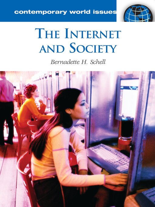 Title details for The Internet and Society by Bernadette H. Schell - Available